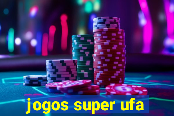 jogos super ufa